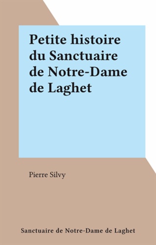 Petite histoire du Sanctuaire de Notre-Dame de Laghet