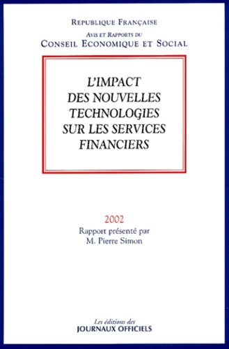 Pierre Simon - L'Impact Des Nouvelles Technologies Sur Les Services Financiers. Edition 2002.
