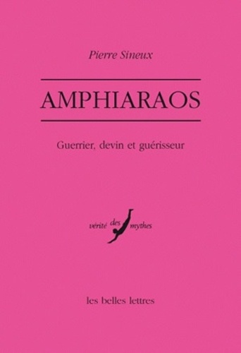 Pierre Sineux - Amphiaraos - Guerrier, devin et guérisseur.