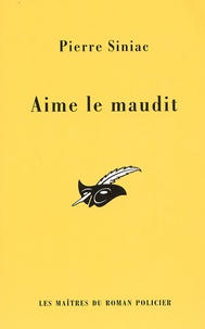 Pierre Siniac - Aime Le Maudit.