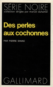 Pierre Siniac - Des Perles aux cochonnes.