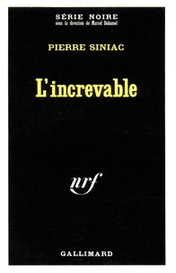Pierre Siniac - L'increvable.