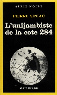 Pierre Siniac - L'Unijambiste de la cote 284 - [nouvelles].