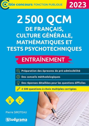2 500 QCM de français, culture générale, mathématiques et tests psychotechniques. Entraînement  Edition 2023