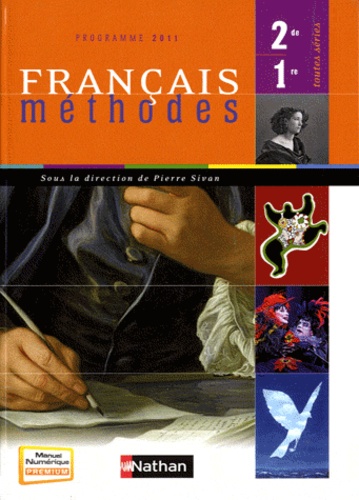 Pierre Sivan - Français méthodes 2de/1re toutes séries - Programme 2011 - grand format.