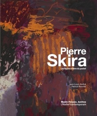 Pierre Skira et Jean-Louis Andral - Pierre Skira - Les façons d'être du pastel.