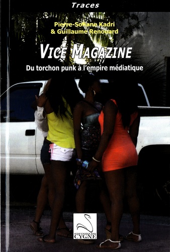 Pierre-Sofiane Kadri et Guillaume Renouard - Vice Magazine - Du torchon punk à l'empire médiatique.