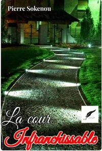 LA COUR INFRANCHISSABLE