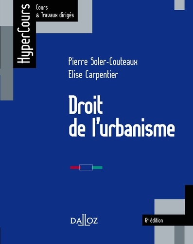 Droit de l'urbanisme - 6e éd. 6e édition