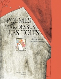 Pierre Soletti et Gabriella Corcione - Poèmes par-dessus les toits.