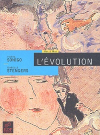 Pierre Sonigo et Isabelle Stengers - L'Evolution.