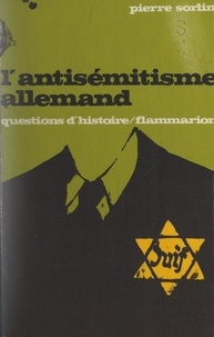 Pierre Sorlin et Marc Ferro - L'antisémitisme allemand.
