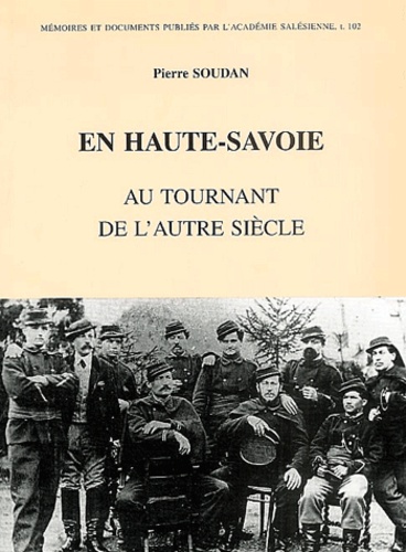 Pierre Soudan - En  Haute-Savoie au tournant de l'autre siècle.