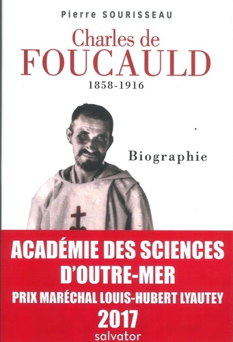 Charles de Foucauld (1858-1916). Biographie