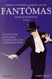 Pierre Souvestre et Marcel Allain - Fantômas Intégrale Tome 4 : .