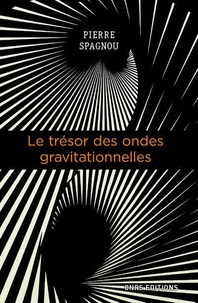 Mobi ebook téléchargement gratuit Le trésor des ondes gravitationnelles PDF in French par Pierre Spagnou 9782271124227