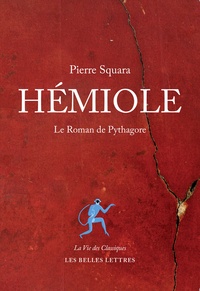Pierre Squara - Hémiole - Le roman de Pythagore.