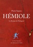 Pierre Squara - Hémiole - Le roman de Pythagore.