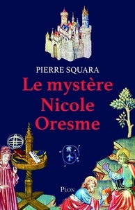 Ebook pdf gratuit télécharger Le mystère Nicole Oresme in French par Pierre Squara