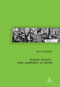 Pierre Stassart - Produits fermiers : entre qualification et identité.