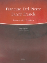 Pierre Staudenmeyer et Antoine Gournay - Francine Del Pierre et Fance Franck - Dialogue des céramistes.