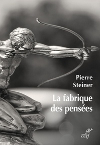 Pierre Steiner - La fabrique des pensées.