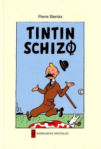 Pierre Sterckx - Tintin schizo.