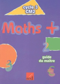 Pierre Stinville et  Collectif - Maths + CM2 - Guide du maître.