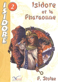 Pierre Stolze - Isidore Tome 2 : Isidore et la Pharaonne.