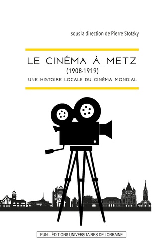Le cinéma à Metz (1908-1919). Une histoire locale du cinéma mondial