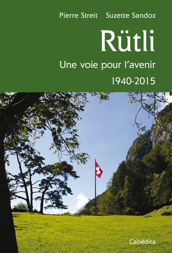 Rütli. Une voie pour l'avenir 1940-2015