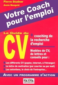 Pierre Studner et Annie Mangold - Le Guide du CV et coaching de la recherche d'emploi.