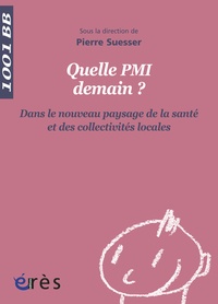 Pierre Suesser - Quelle PMI demain ? - Dans le nouveau paysage de la santé et des collectivités locales.