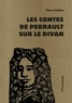 Pierre Sultan - Les contes de Perrault sur le divan.