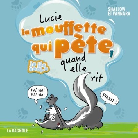 Pierre Szalowski et Magali Saint-Vincent - Lucie la mouffette qui pète quand elle rit.