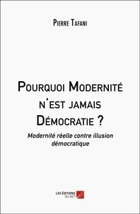 Pourquoi Modernité n'est jamais Démocratie ?
