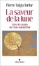 Pierre Taïgu Turlur - La saveur de la lune - Vivre les koans du ch'an aujourd'hui.