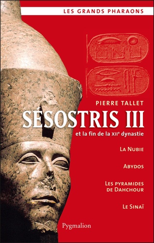 Sésostris III et la fin de la XIIe dynastie  édition revue et augmentée