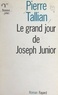 Pierre Tallian - Le grand jour de Joseph Junior.