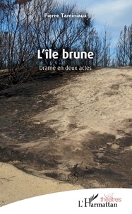 Pierre Taminiaux - L'île brune - Drame en deux actes.