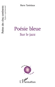 Pierre Taminiaux - Poésie bleue - Sur le jazz.