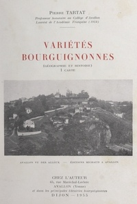 Pierre Tartat - Variétés bourguignonnes (géographie et histoire).