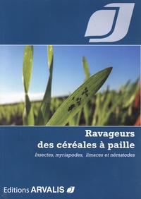 Pierre Taupin - Ravageurs des céréales à paille - Insectes, myriapodes, limaces et nématodes.