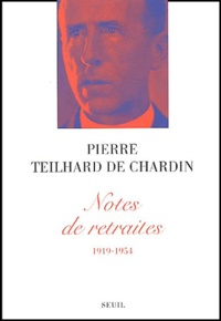 Pierre Teilhard de Chardin - Notes de retraites (1919-1954).