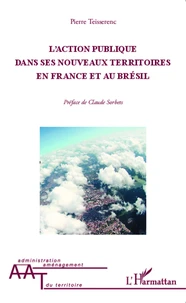 L'action publique dans ses nouveaux territoires en France et au Brésil