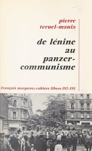 Pierre Teruel-Mania - De Lénine au panzer-communisme.