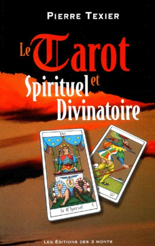 Pierre Texier - Le tarot spirituel et divinatoire.