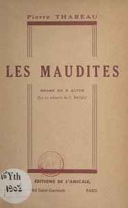 Pierre Thareau - Les maudites - Drame en 3 actes.