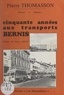 Pierre Thomasson et Paul Colmar - Cinquante années aux transports Bernis.