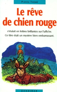 Pierre Thomé - Le rêve de Chien Rouge.